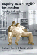 Inquiry-Based English Instruction: Engaging Students in Life and Literature