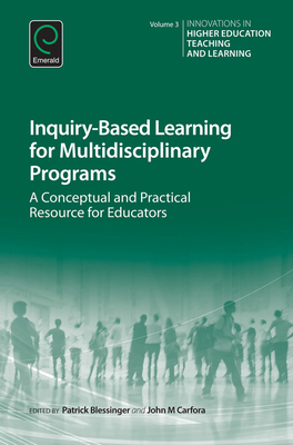 Inquiry-Based Learning for Multidisciplinary Programs - Blessinger, Patrick, Dr. (Editor), and Carfora, John M (Editor)