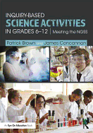 Inquiry-Based Science Activities in Grades 6-12: Meeting the Ngss
