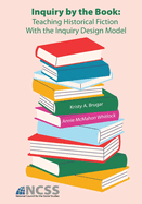 Inquiry by the Book: Teaching Historical Fiction With the Inquiry Design Model