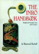 Inro Handbook: Studies of Netsuke, Inro, and Laquer
