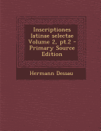 Inscriptiones Latinae Selectae Volume 2, PT.2