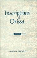 Inscriptions of Orissa: Circa 5th-8th Centuries A.D.