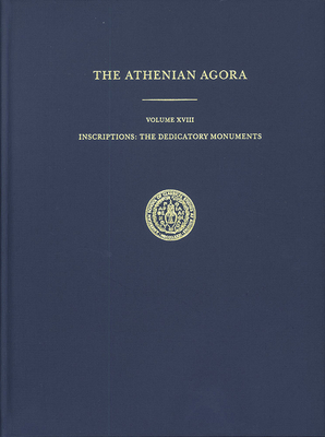Inscriptions: The Dedicatory Monuments - Geagan, Daniel J