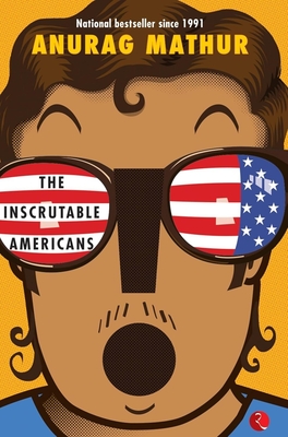 Inscrutable Americans - Mathur, Anurag