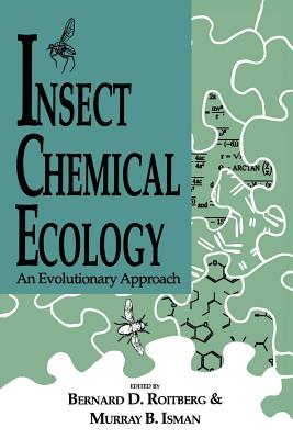 Insect Chemical Ecology: An Evolutionary Approach - Roitberg, Bernard D (Editor), and Isman, Murray B (Editor)