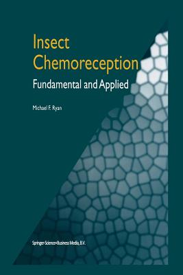 Insect Chemoreception: Fundamental and Applied - Ryan, M F