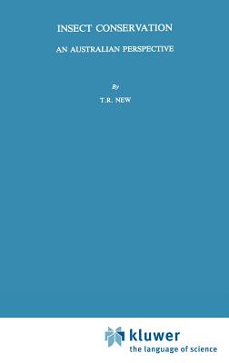 Insect Conservation: An Australian Perspective - New, Tim R