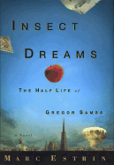 Insect Dreams: The Half Life of Gregor Samsa