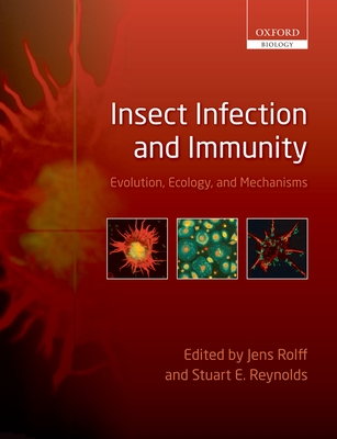 Insect Infection and Immunity: Evolution, Ecology, and Mechanisms - Rolff, Jens (Editor), and Reynolds, Stuart (Editor)