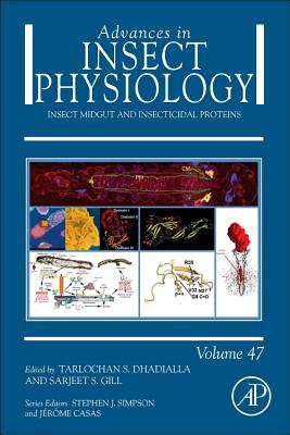 Insect Midgut and Insecticidal Proteins - Dhadialla, Tarlochan S. (Series edited by), and Gill, Sarjeet S. (Series edited by)