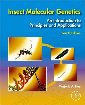 Insect Molecular Genetics: An Introduction to Principles and Applications - Hoy, Marjorie A.