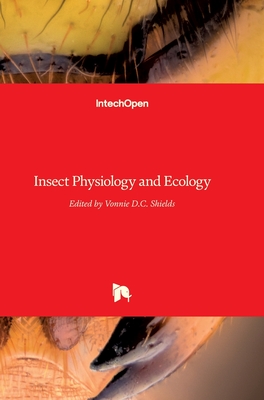 Insect Physiology and Ecology - Shields, Vonnie D C (Editor)
