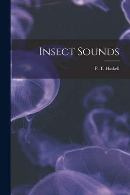Insect Sounds - Haskell, P T (Peter Thomas) (Creator)