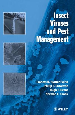 Insect Viruses and Pest Management - Hunter-Fujita, Frances R, and Entwistle, Philip F, and Evans, Hugh F