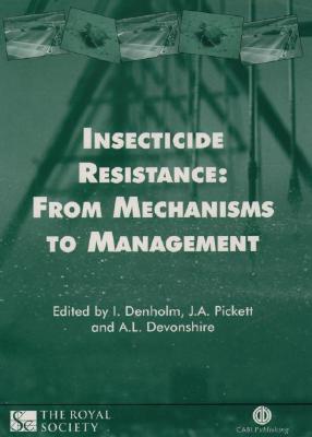 Insecticide Resistance: From Mechanisms to Management - Denholm, Ian (Editor)