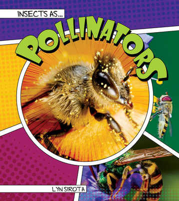 Insects as Pollinators - Sirota, Lyn