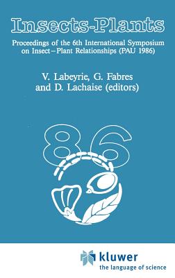 Insects - Plants - Labeyrie, V (Editor), and Fabres, G (Editor), and Lachaise, D (Editor)