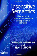 Insensitive Semantics: A Defense of Semantic Minimalism and Speech ACT Pluralism
