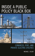 Inside a Public Policy Black Box: Congress, Ferc, and Private Electric Utilities