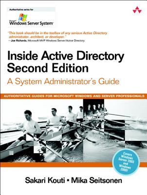 Inside Active Directory: A System Administrator's Guide - Kouti, Sakari, and Seitsonen, Mika