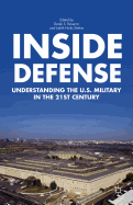 Inside Defense: Understanding the U.S. Military in the 21st Century
