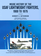 Inside History of the USAF Lightweight Fighters, 1900 to 1975
