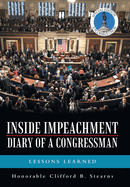Inside Impeachment-Diary of a Congressman: Lessons Learned