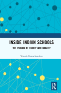 Inside Indian Schools: The Enigma of Equity and Quality