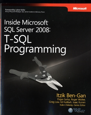 Inside Microsoft(r) SQL Server(r) 2008: T-SQL Programming: T-SQL Programming - Ben-Gan, Itzik, and Sarka, Dejan, and Wolter, Roger