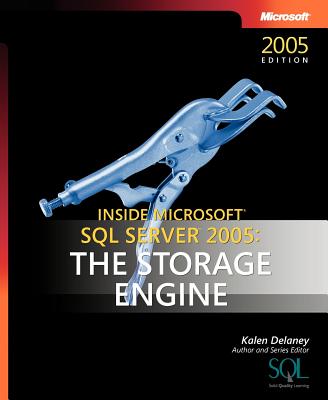 Inside Microsoft SQL Server 2005: The Storage Engine - Delaney, Kalen