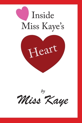 Inside Miss Kaye's Heart - Kaye