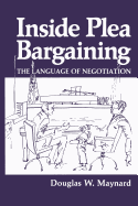 Inside Plea Bargaining: The Language of Negotiation