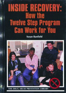 Inside Recovery: How the Twelve Step Program Can Work for You