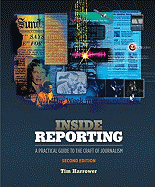 Inside Reporting: A Practical Guide to the Craft of Journalism