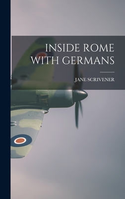 Inside Rome with Germans - Scrivener, Jane