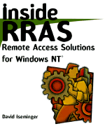 Inside Rras: Remote Access Solutions for Windows NT? - Iseminger, David