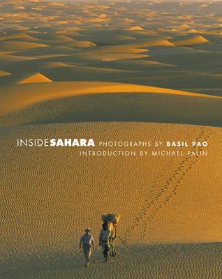 Inside Sahara - Palin, Michael (Introduction by), and Pao, Basil (Photographer)