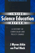 Inside Science Education Reform: A History of Curricular and Policy Change