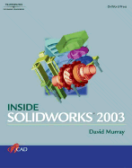 Inside Solidworks 2003 - Murray, David, M.A.