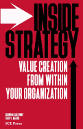 Inside Strategy: Value Creation from within Your Organization