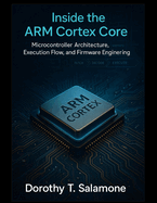 Inside the Arm Cortex Core: Microcontroller Architecture, Execution Flow, and Firmware Engineering