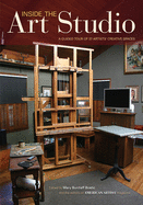 Inside the Art Studio: A Guided Tour of 37 Artists' Creative Spaces