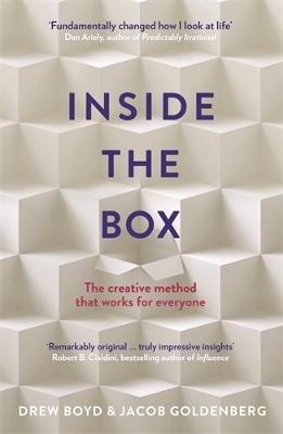 Inside the Box: The creative method that works for everyone - Boyd, Drew, and Goldenberg, Jacob