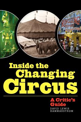 Inside the Changing Circus: A Critic's Guide - Hammarstrom, David Lewis