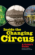 Inside the Changing Circus (hardback): A Critic's Guide