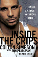 Inside the Crips: Life Inside L.A.'s Most Notorious Gang