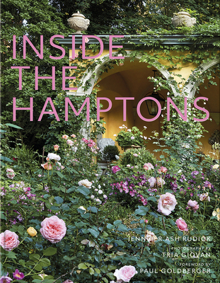 Inside the Hamptons - Rudick, Jennifer Ash, and Giovan, Tria (Photographer), and Goldberger, Paul (Foreword by)