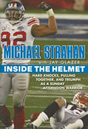Inside the Helmet: Life as a Sunday Afternoon Warrior
