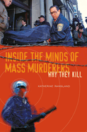 Inside the Minds of Mass Murderers: Why They Kill